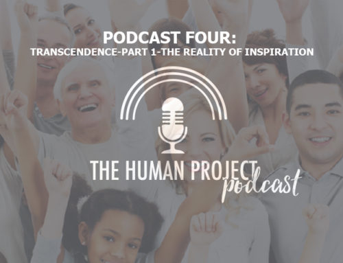 PODCAST FOUR: TRANSCENDENCE-PART 1-THE REALITY OF INSPIRATION